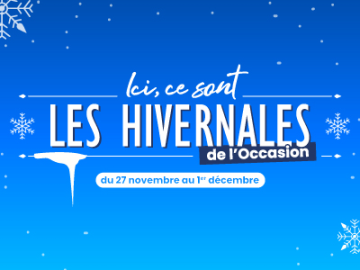 Les Hivernales de l'Occasion : profitez d’une offre exceptionnelle du 27 novembre au 1er décembre