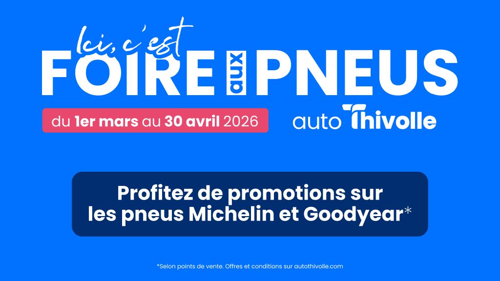 Foire aux pneus Autothivolle : consultez nos offres 