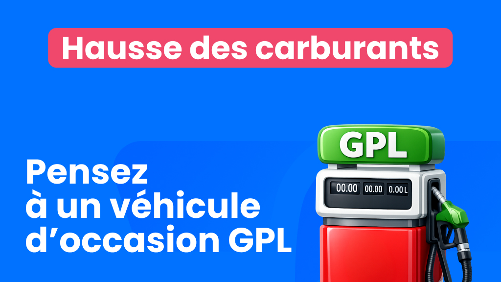 Hausse du carburants : pensez au GPL d'occasion ! 