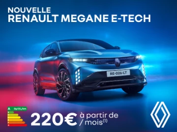 Nouvelle Mégane E-Tech dès 220€/mois